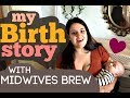 My Birth Story - Inducing labor with Midwives&#39; Brew