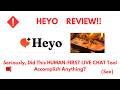 Heyo Review- Must I use this HUMAN-FIRST LIVE CHAT tool again ?(Do not Use Yet