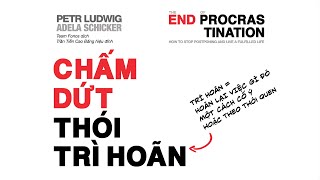 [Sách Nói] Chấm Dứt Thói Trì Hoãn - Chương 1 |