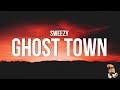 Sweezy  ghost town lyrics