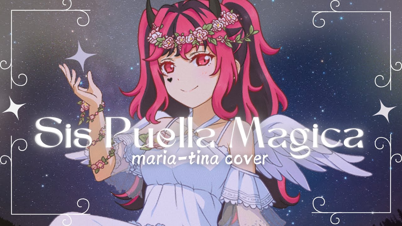 Sis Puella Magica「 Madoka Magica Cover」【maria - tina】