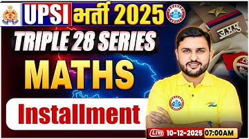 UPSI Maths Classes 2025 | Installment | Triple 28 Series For UP SI | UP SI Maths By Rahul Sir