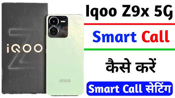 iqoo z9x smart call setting,how to smart call on iqoo z9x 5g,iqoo z9x smart call kaise kare