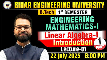 Engineering Mathematics- I | Linear Algebra - I | Lect-01 | B.tech 1st sem | Live Class| #beu #btech