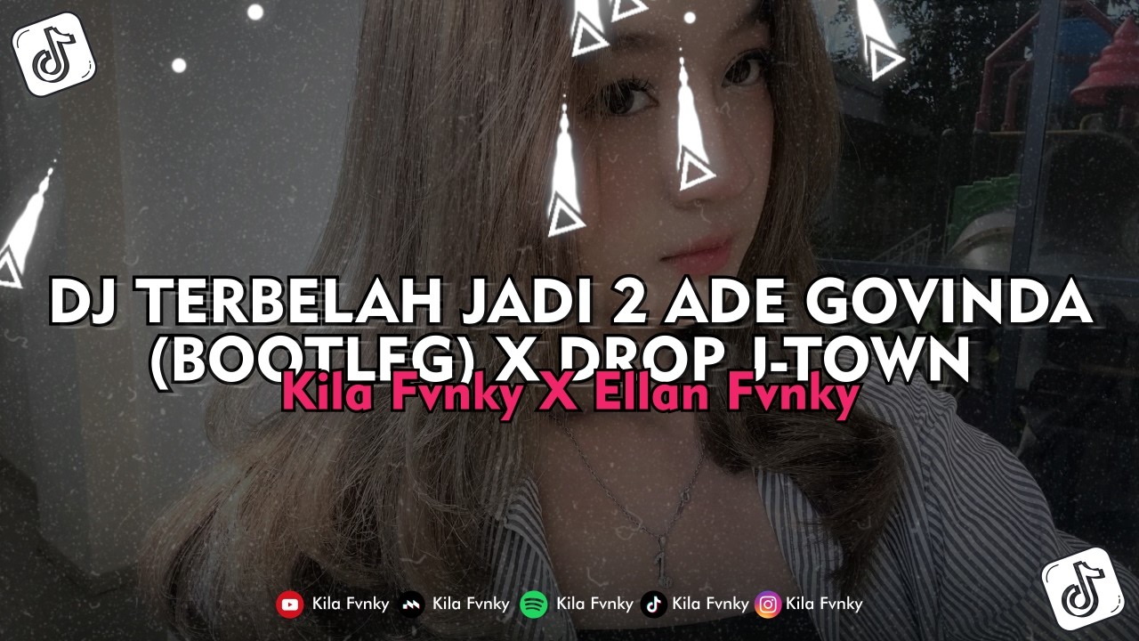 DJ TERBELAH JADI 2 ADE GOVINDA (BOOTLEG) X DROP J-TOWN - Kila Fvnky Viral TikTok 2026 !!
