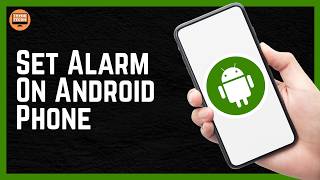How To Set Alarm On Android Phone 2026