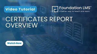 Foundation LMS Certificates Report Tutorial: Analyze & Export Data