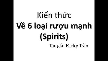 KIẾN THỨC VỀ RƯỢU MẠNH | [P1] BRANDY |  | FULL OPTION |