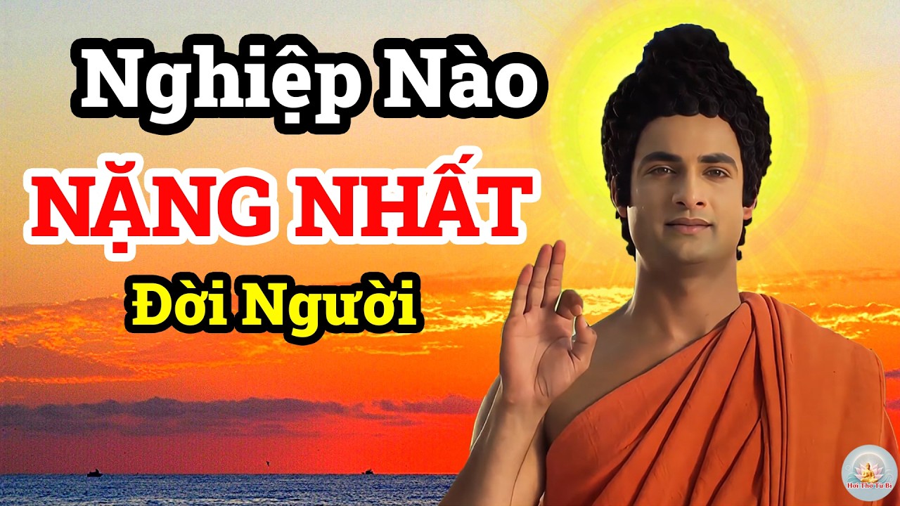 Ananda hỏi Đức Phật: Nghiệp Nào Nặng Nhất Đời Người? Câu Trả Lời Khiến Cả Hội Chúng Lặng Im!