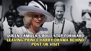 Queen Camillas Bold Step Forward: Leaving Prince Harry Drama Behind Post-UK Visit