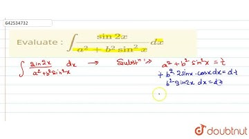 Evaluate :\nint(sin2x)/(a^2+b^2sin^2x)dx | CLASS 12 | INTEGRALS | MATHS | Doubtnut