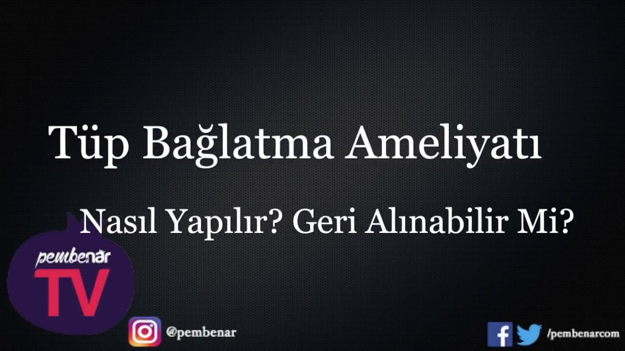 Tüp Bağlatma Ameliyatları