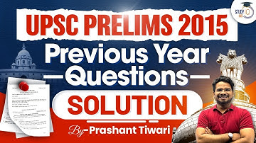 UPSC Prelims 2015 | Previous Year Questions Solved | StudyIQ