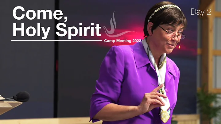 Day 2 Camp Meeting 2022 | Come, Holy Spirit - Dr. ...