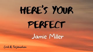 JAMIE MILLER - Here's Your Perfect (Lirik & Terjemahan)