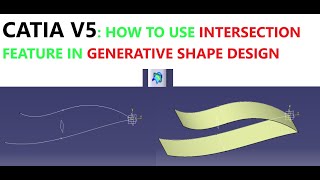 CATIA V5 : HOW TO USE INTERESECTION FEATURE IN GENERATIVE SHAPE DESIGN