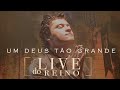 Klev - Um Deus Tão Grande | Live do Reino - Melhores Momentos