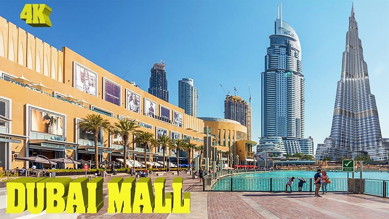 DUBAI MALL - THE BIGGEST MALL IN THE WORLD 4K - YouTube