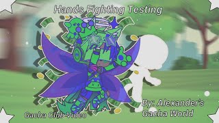 Hands Fighting Testing // Gacha Test // Alexander's Gacha World