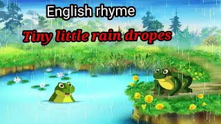 Tiny little rain dropes/ English rhyme/ The Rain Dropes English poem for kids||