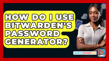 How Do I Use Bitwarden