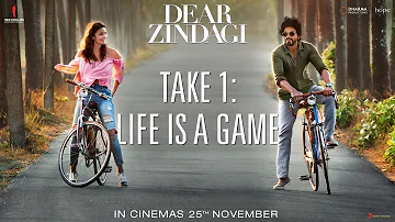 Dear Zindagi Take 1: Life Is A Game | Teaser | Alia Bhatt, Shah Rukh Khan