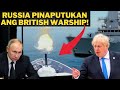 Naku po! Russia pinaputukan ang British warship sa Black sea! | Ser Alainee Defense