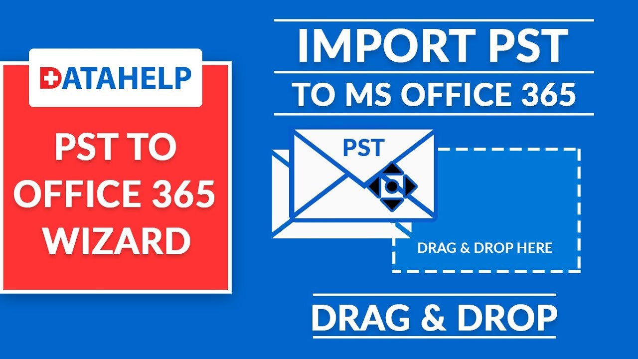 DataHelp PST to Office 365 Wizard Import Outlook PST to Office 365