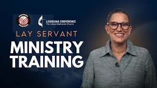 New Lay Servant Ministries Trainings This Fall