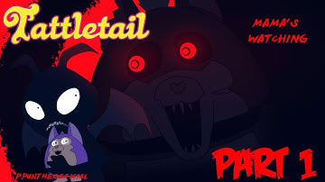Tattletail Part 1 | MAMA IS OUT FOR BLOOD!