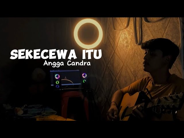 SEKECEWA ITU - Angga Candra (Cover By Panjiahriff) class=