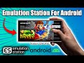 Emulation station for android is finally here quick set up guide