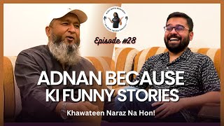 Funny Stories of @adnanbecause 😂 Ladies Please Don't Mind @SalmanImdadPodcast | Episode 28