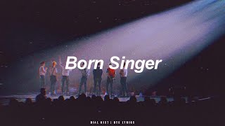 Born Singer | BTS  (방탄소년단) English Lyrics