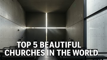 Top 5 Most Beautiful Modern Churches in the World