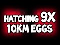 POKEMON GO HATCHING 9X 10 KM EGGS!