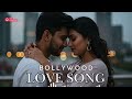 🌙 Best Bollywood Romantic Songs | Hindi Love Hits 2025 | Heartfelt Romantic Playlist