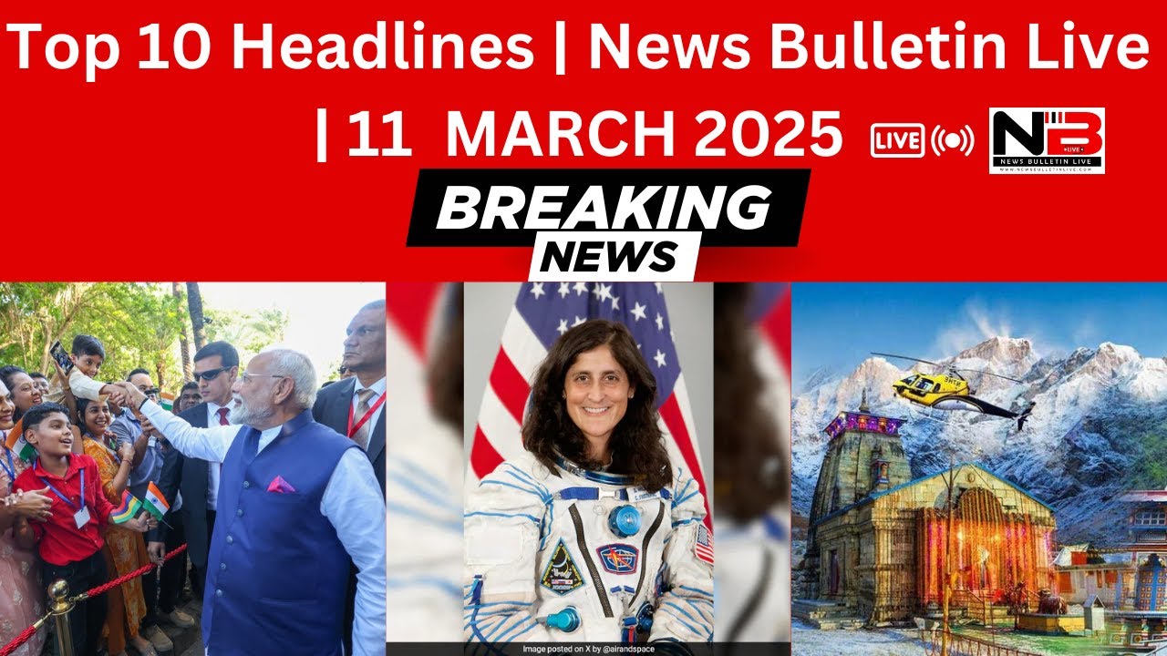 Top 10 Headlines | News Bulletin Live | 11 MARCH 2025 - YouTube