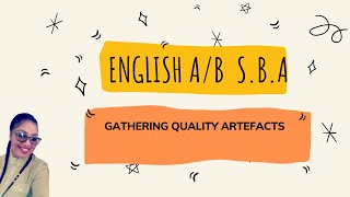 English A SBA/ Gathering Quality Artefacts