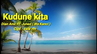 Kudune Kita (karaoke) - Dian Anic Ft. Juned (wa kancil)