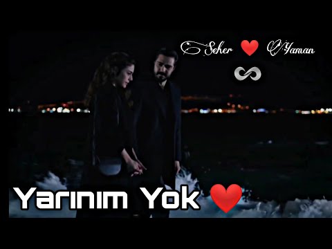 Seher ❤️ Yaman Klip || Yarınım Yok • Kaya Giray