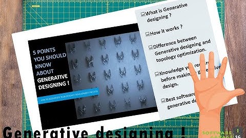 5 Things you should know about generative designing | Software Garage