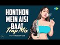 Honthon Mein Aisi Baat - Trap Mix | Farooq Got Audio | Lata Mangeshkar | Bhupinder Singh