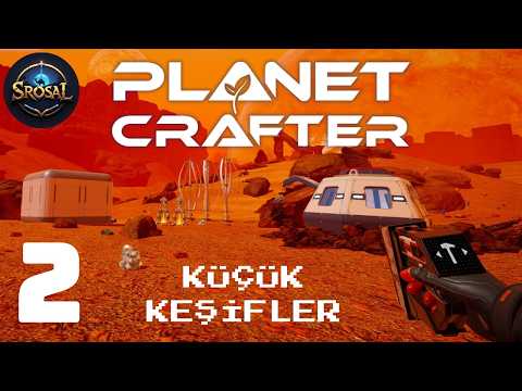 Küçük Keşiflere Başladık | Planet Crafter Türkçe | #2
