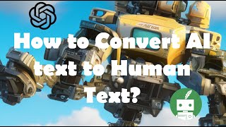 How to change AI generated text to human text?