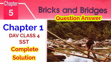 DAV Class 4 SST Chapter 5: Bricks and Bridges - Question Answer, DAV Class 4 SST solution