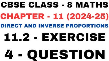 4 Ques Ex 11.2 l Chapter 11 l Direct and Inverse Proportions l Class 8th Maths l NEW NCERT 2024-25