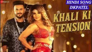 Khali Ki Tension Ft. Rakhi Sawant, Subham, Eshan Christ & Javed Idris | Dev Negi | Rohit Singh