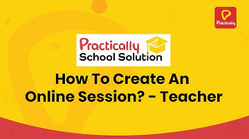 How to create an online session | Teacher Know-Hows | Practically School Solution