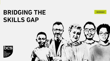 Bridging the digital skills gap | BCS Webinar